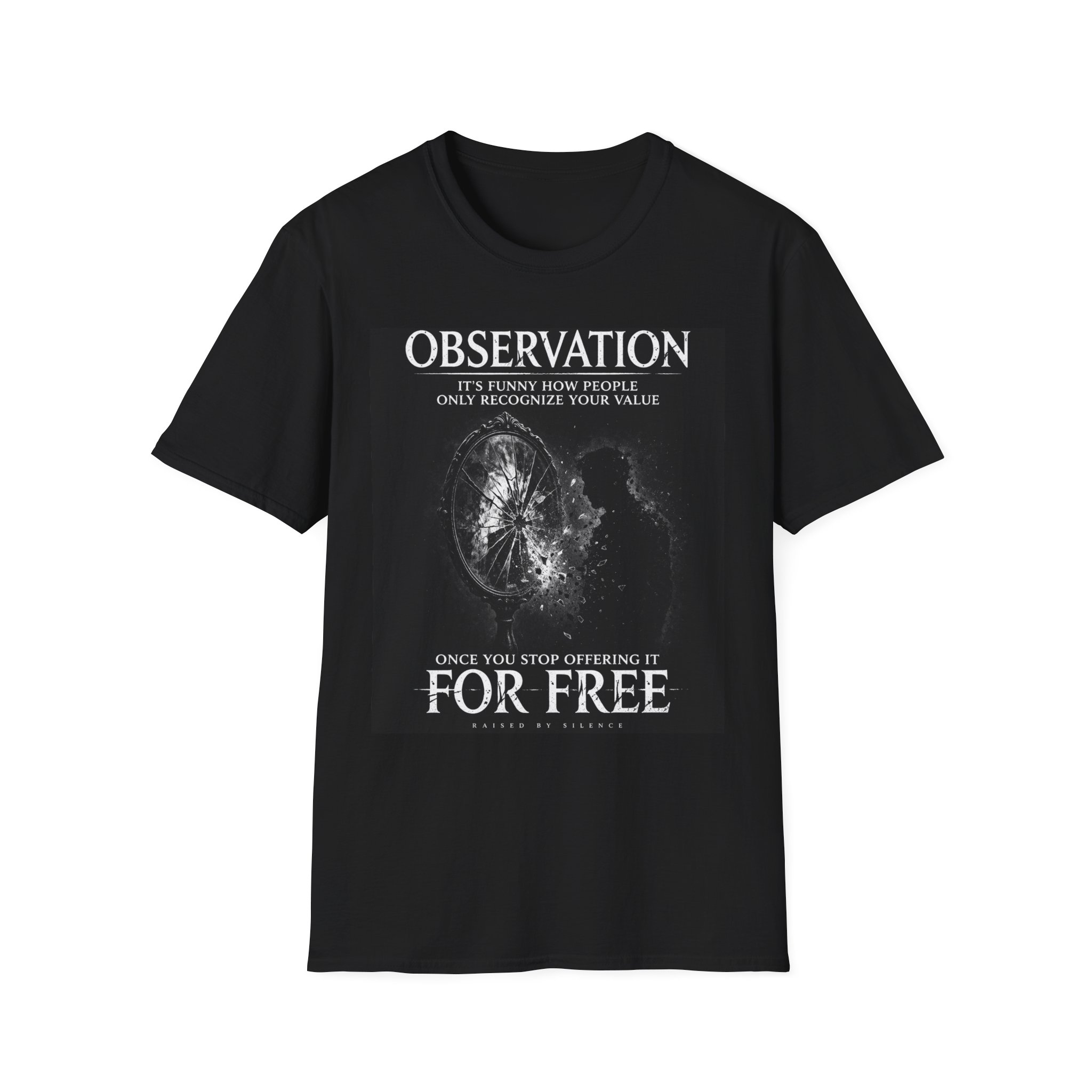 Observation Graphic T‑Shirt — “Observation: It’s Funny How People Only Recognize Your Value Once You Stop Offering It For Free”