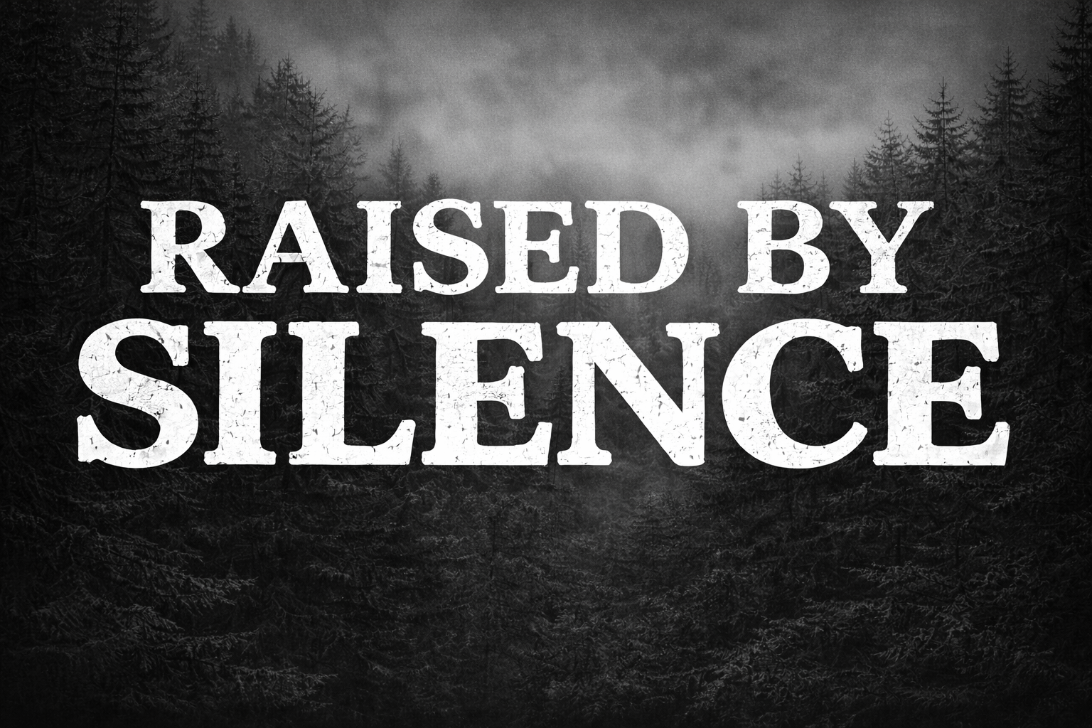 Raised by Silence